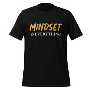 Tee - Mindset Is Everything - Unisex t-shirt
