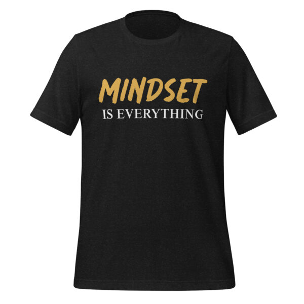Tee - Mindset Is Everything - Unisex t-shirt - Image 2