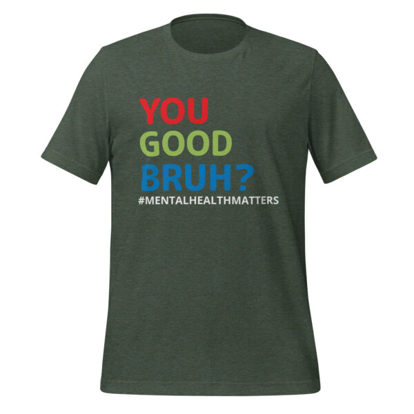Tee - You Good Bruh? - Unisex t-shirt - Image 7